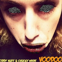 Oddy Nuff - Voodoo (Feat. Chucky What)