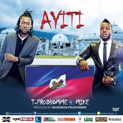AYITI - TPRUDHOMME FT MIKE