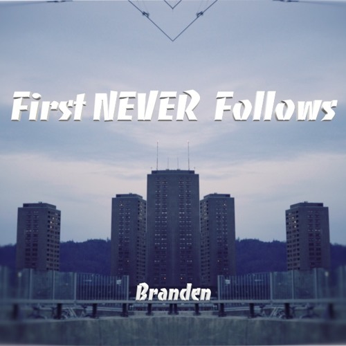 First NEVER Follows