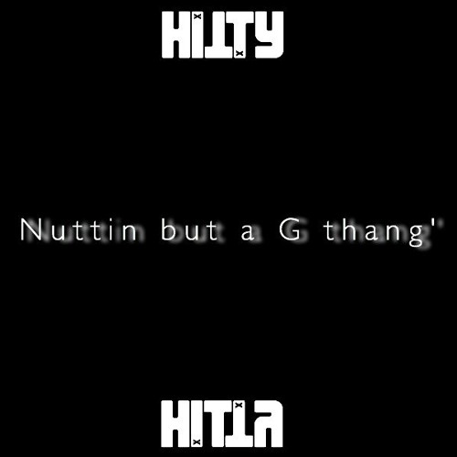 Nuttin But A G Thang!
