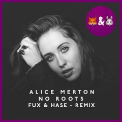 Alice Merton - No Roots (Fux & Hase Remix)
