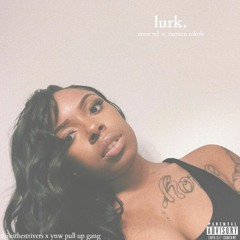 LURK FT. CARMEN NIKOLE