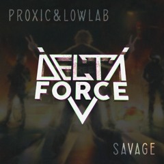 Proxic & Lowlab - Savage