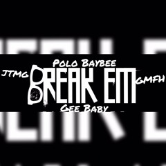 Polo Baybee - Break a B!tch (Break Em Remix) Feat. GeeBaby OutWest