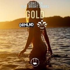Sebastien Ft. Bright Sparks - Gold (DRMLND X Krown Remix)