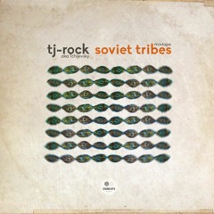Tj-Rock aka Tchijevsky - Soviet Tribes (mixtape)