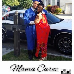 Mama Carez (Mother's Day Anthem)