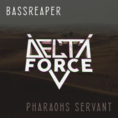 bassReaper - Pharaohs Servant