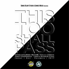 This Too Shall Pass | Centinela de AltoRango, Makiko MC & Totó a.k.a. La Konecta | Team Smoka