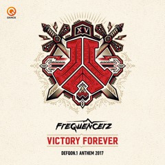 Frequencerz – Victory Forever (Defqon.1 Anthem 2017)