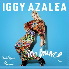 Iggy Azalea - Mo Bounce (SubSpace Remix)