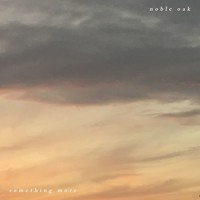 Noble Oak - Something More