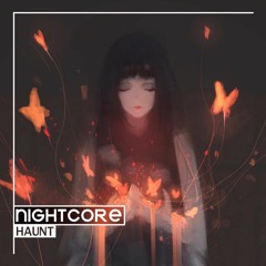 NIGHTCORE | Haunt
