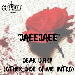 JaeeJaee - Dear Diary (Other Side Of Me Intro)