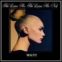 She Loves Me, She Loves Me Not