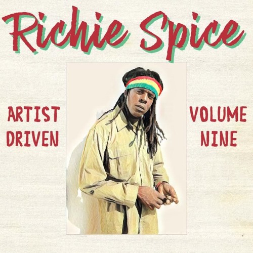 Artist Driven Vol. 9 - Richie Spice