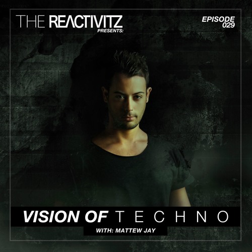 Vision Of Techno 029 with Mattew Jay