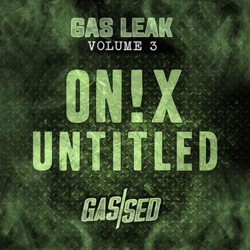 On!x - Untitled [Gas Leak Vol.3]
