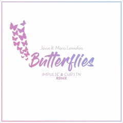 Javue Ft. Maria Lennefors - Butterflies (Impulse & CHRSTN Remix) [CONTEST WINNER]