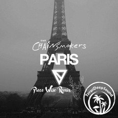 THE CHAINSMOKERS - PARIS (PIECE WISE REMIX)
