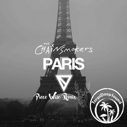 THE CHAINSMOKERS - PARIS (PIECE WISE REMIX).MP3 by TDS Mixes - Free download  on ToneDen