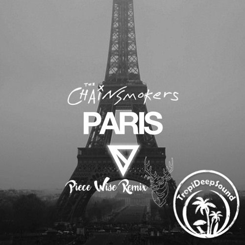 THE CHAINSMOKERS - PARIS (PIECE WISE REMIX).MP3 by TDS Mixes - Free  download on ToneDen