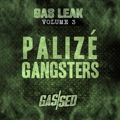 Palizé - Gangsters [Gas Leak Vol.3]