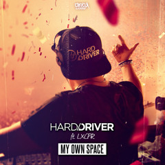 Hard Driver - My Own Space feat. LXCPR