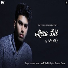 AMMO MERA DIL