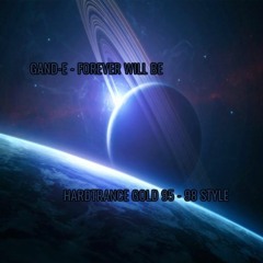 Gand - E - Forever Will Be (Hardtrance Gold (95-98 Style)