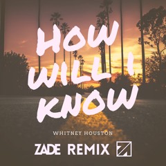 Whitney Houston - How Will I Know (Zade Remix)