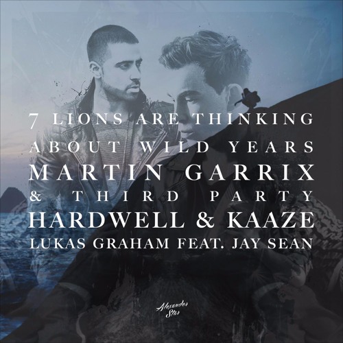 Martin G & Third P, HWL & KAAZE, Lukas Ft. J.S - 7 Lions Are Thinking About Wild Years (Alex S Edit)