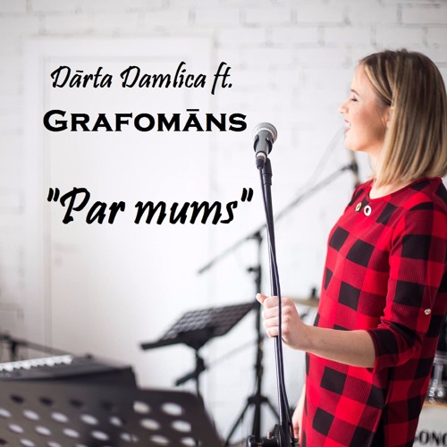 Stream Darta Damlica Ft. Grafomans - Par Mums by Dārta Damlica | Listen  online for free on SoundCloud