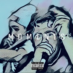 Moments (Feat. McAvelli)[Prod. by Taylor King]
