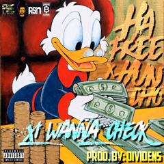 Lah'Huncho x HaFree - I Wanna Check Prod: Dividens