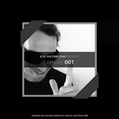 OFFCAST 001 Mixed by Jose Antonio eMe