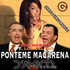 Ponteme Macarena (Enrico D'Amico Mashup) - Jenn Morel ft. Los Del Rio