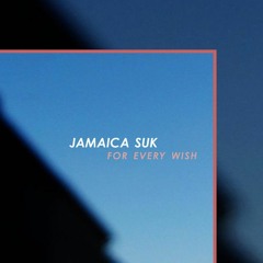 Jamaica Suk - For Every Wish (Free Download)