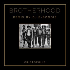 Brotherhood Dj E-Boogie Remix - Cristopolis