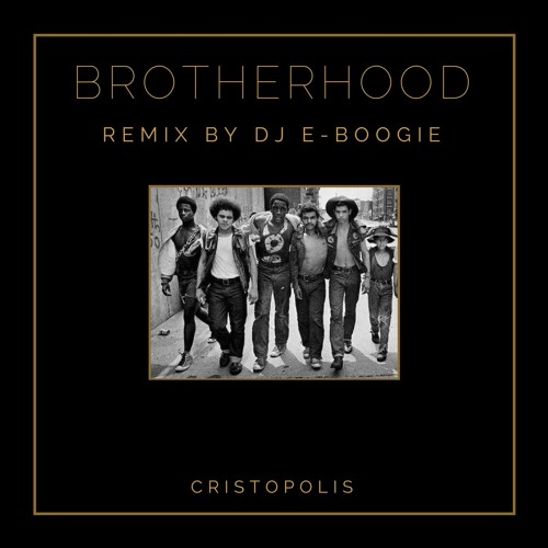 Brotherhood Dj E-Boogie Remix - Cristopolis