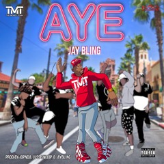 Jay Bling "Aye"