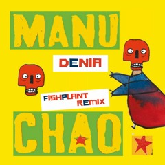 Manu Chao - Denia (fishplant Remix)