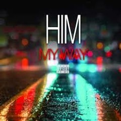 H.I.M. x My Way Remix (Prod. By Najaesbeats)