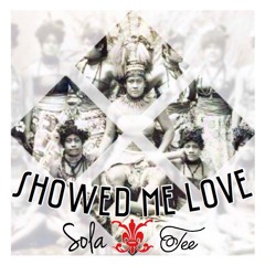 Showed Me Love Ft. Tee (Prod. By Beatfella)
