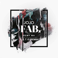 FAB (TETO Remix) - JoJo (ft. Remy Ma)