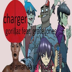 GORILLAZ Feat GRACE JONES - CHARGER [DJ AMANDA VS KYODEC]