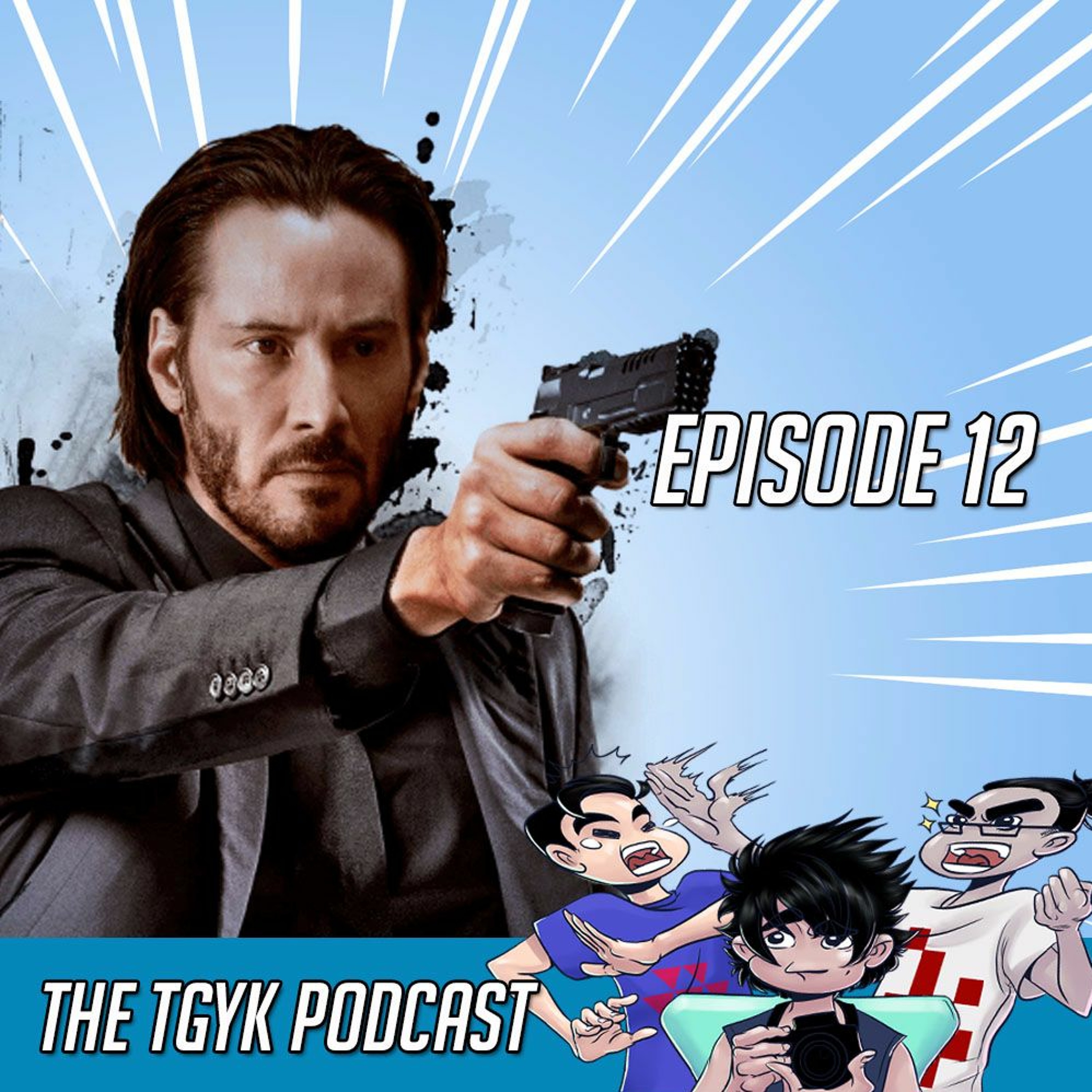 The TGYK Podcast Episode 12 - John Wick Review and TGYK in 2017 episode artwork