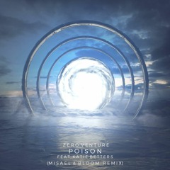 Zero Venture - Poison ft. Katie Betters (Misael & Bloom Remix)