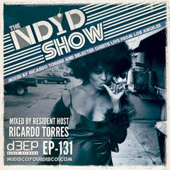 The NDYD Radio Show EP131 - mixed by RICARDO TORRES