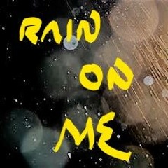 RainOnMe